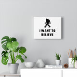 I Want to Believe Bigfoot White Canvas Gallery Wrap